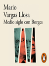 Cover image for Medio siglo con Borges